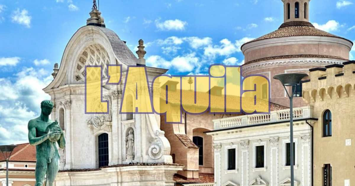 L'Aquila Capitale della Cultura 2026: rinascita e bellezza