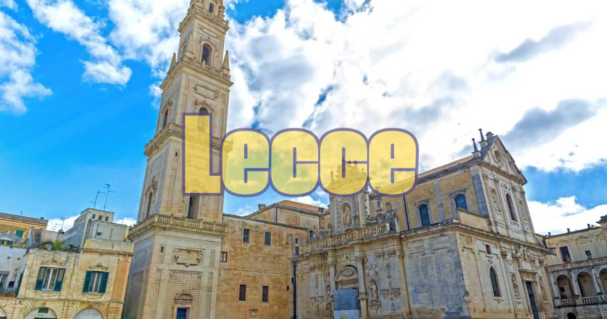 Lecce: la capitale del barocco che in pochi conoscono davvero