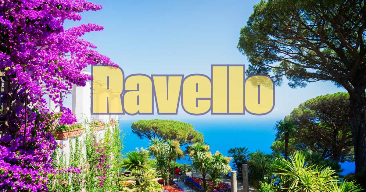 Ravello: il gioiello della Costiera Amalfitana tra arte e paesaggio